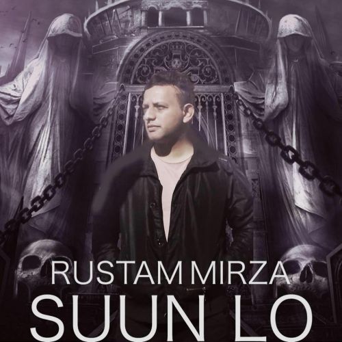 Suun Lo Rustam Mirza Mp3 Song Free Download