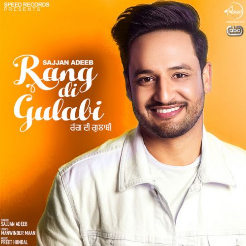 Rang Di Gulabi Sajjan Adeeb Mp3 Song Free Download