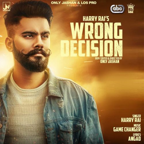 Wrong Decision Harry Rai Mp3 Song Free Download