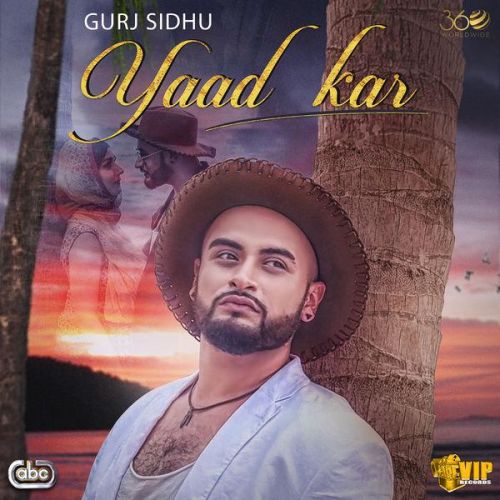 Yaad Kar Gurj Sidhu Mp3 Song Free Download