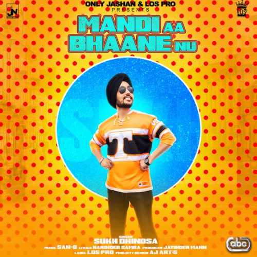 Mandi Aa Bhaane Nu Sukh Dhindsa Mp3 Song Free Download