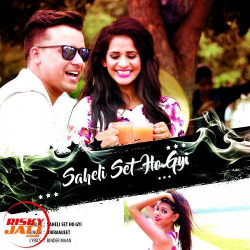 Saheli Set Ho Gyi Vikramjeet Mp3 Song Free Download