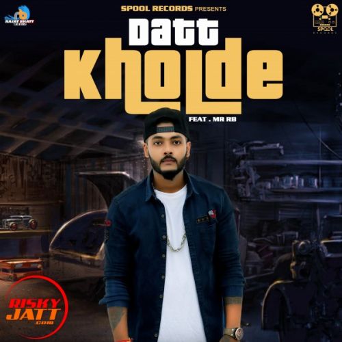 Datt Kholde Rajat Bhatt Mp3 Song Free Download