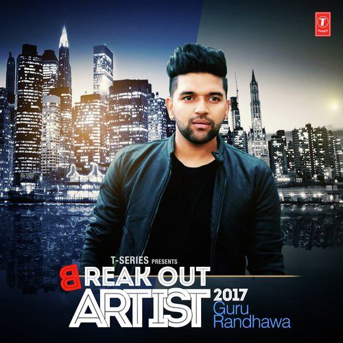 Break Out Artist 2017 Guru Randhawa full album mp3 songs download