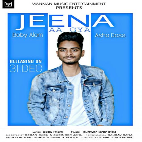 Jeena Aa Gya Boby Alam, Asha Dass Mp3 Song Free Download