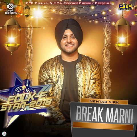 Break Marni (Folk E Stan 2018) Mehtab Virk Mp3 Song Free Download