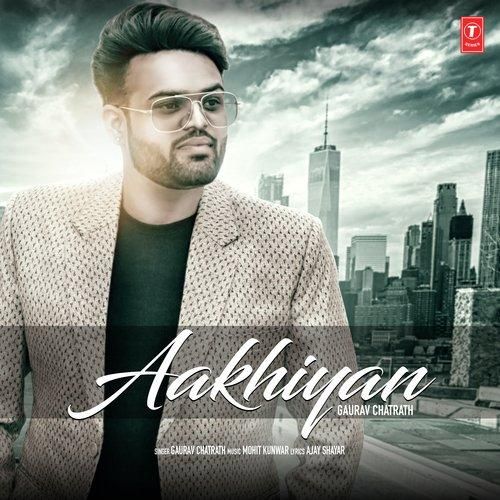 Aakhiyan Gaurav Chatrath Mp3 Song Free Download