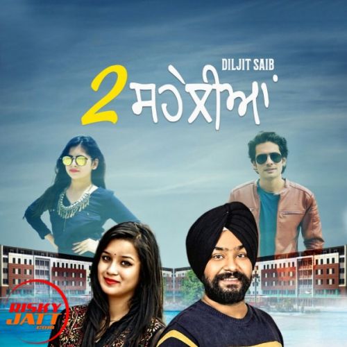 Do Seheliyan Daljit Saib Mp3 Song Free Download