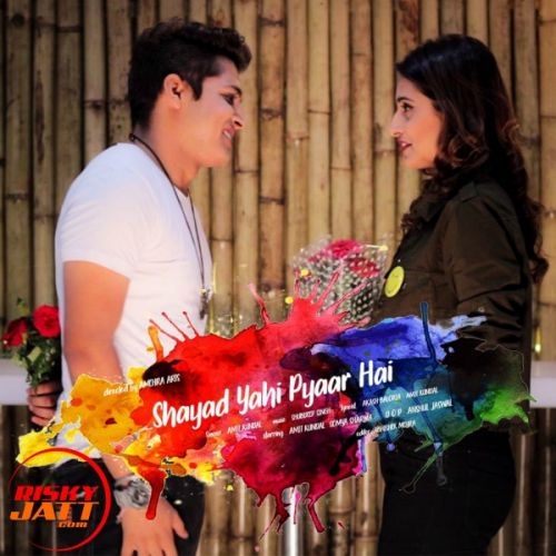 Shayad Yahi  Pyaar Hai Amit Kundal Mp3 Song Free Download