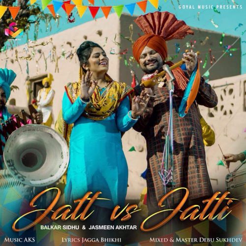 Jatt vs Jatti Balkar Sidhu, Jasmeen Akhtar Mp3 Song Free Download