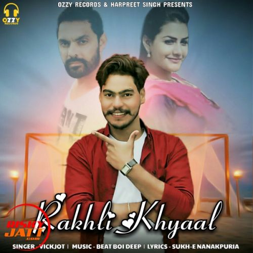 Rakhli Khyaal Vickjot Mp3 Song Free Download