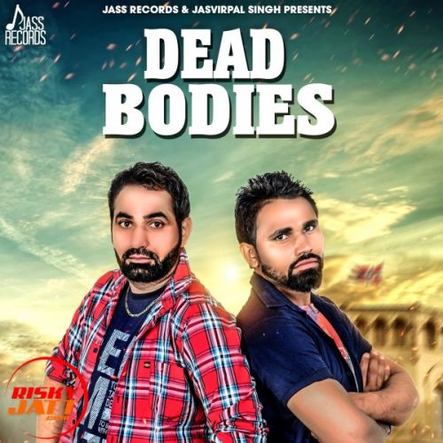 Dead Bodies Rajvir Toor Mp3 Song Free Download