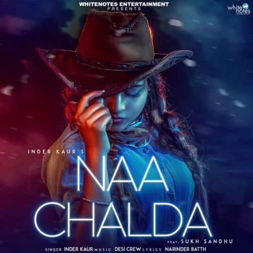 Naa Chalda Inder Kaur Mp3 Song Free Download