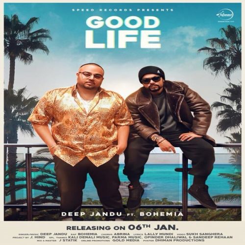 Good Life Bohemia, Deep Jandu Mp3 Song Free Download