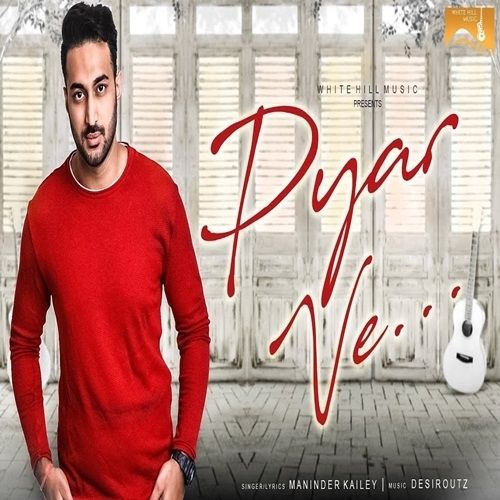 Pyar Ve Maninder Kailey Mp3 Song Free Download