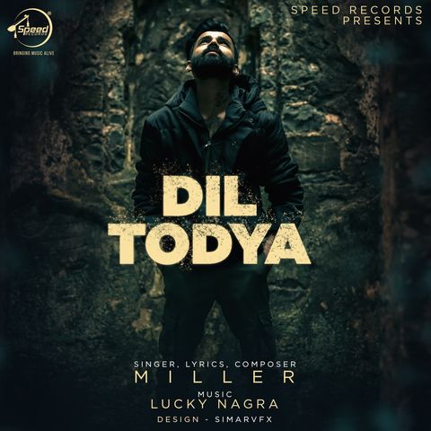 Dil Todya Miller Mp3 Song Free Download