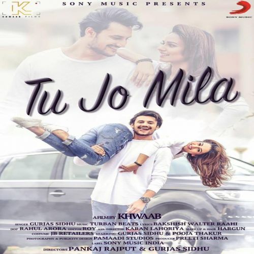 Tu Jo Milla Gurjas Sidhu Mp3 Song Free Download