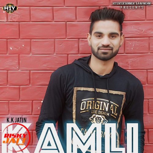 Kamli K.K Jatin Mp3 Song Free Download