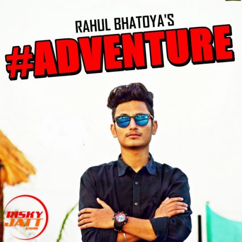 Adve Rahul Bhatoya Mp3 Song Free Download