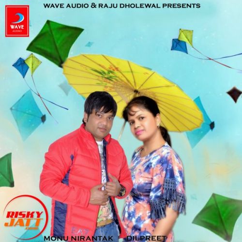 Patang Monu Nirantak, Dilpreet Mp3 Song Free Download