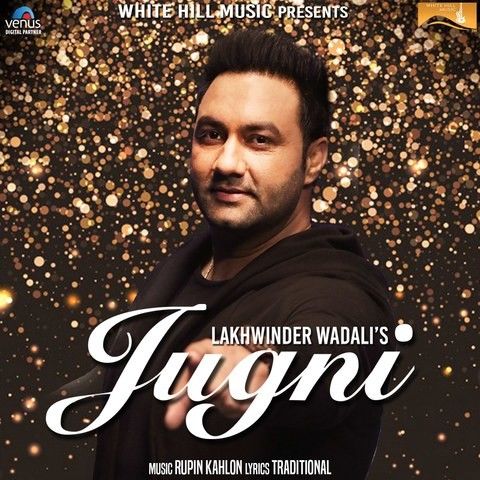 Jugni Lakhwinder Wadali Mp3 Song Free Download