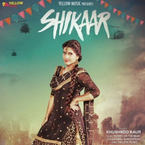 Shikaar Khushboo Kaur Mp3 Song Free Download