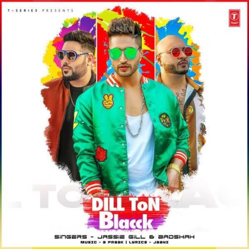 Dill Ton Blacck Jassi Gill, Badshah Mp3 Song Free Download