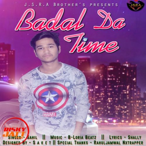 Badal Da Time Sahil Mp3 Song Free Download