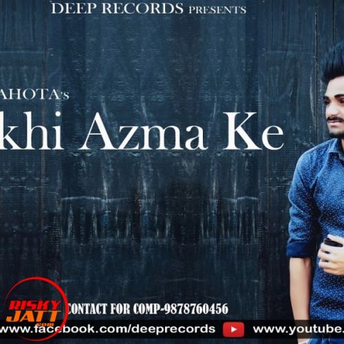 Dekhi Azma ke Iqbal Sahota Mp3 Song Free Download