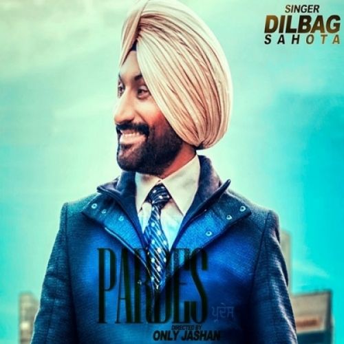 Pardes Dilbag Sahota Mp3 Song Free Download