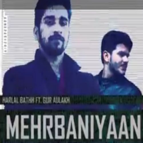 Mehrbaniyaan Harlal Batth Mp3 Song Free Download
