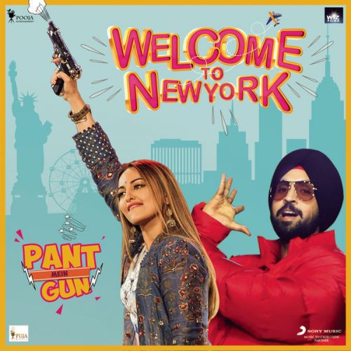 Pant Mein Gun (Welcome to NewYork) Diljit Dosanjh Mp3 Song Free Download