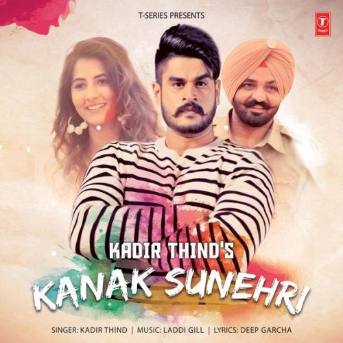 Kanak Sunehri Kadir Thind Mp3 Song Free Download