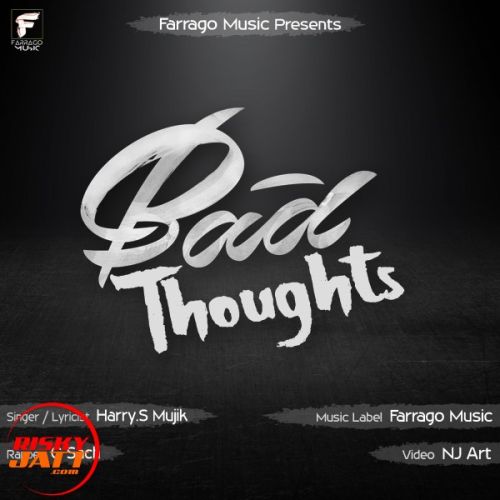 Bad Thoughts Harry.S Mujik, G Sach Mp3 Song Free Download