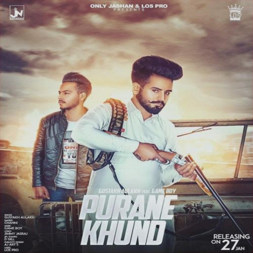 Purane Khund Gustakh Aulakh, Channi Mp3 Song Free Download