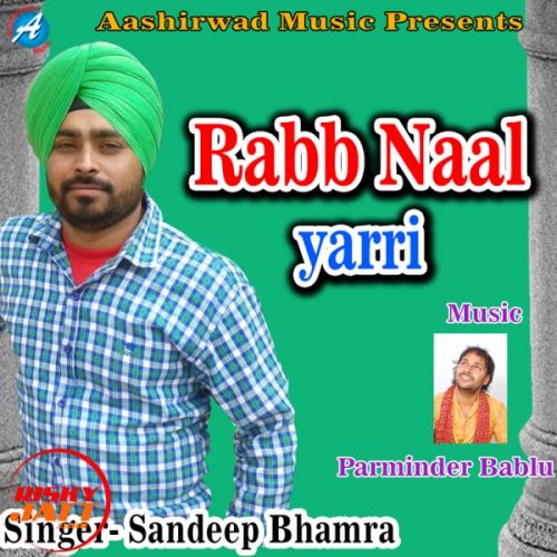 Raab Naal Yarri Sandeep Bhamra Mp3 Song Free Download