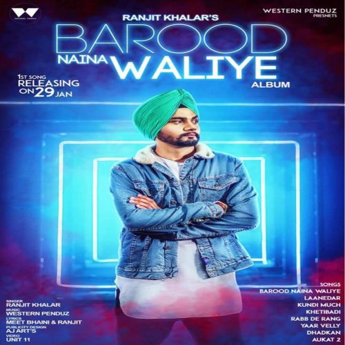 Barood Naina Waliye Ranjit Khalar Mp3 Song Free Download