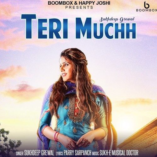 Teri Muchh Sukhdeep Grewal Mp3 Song Free Download