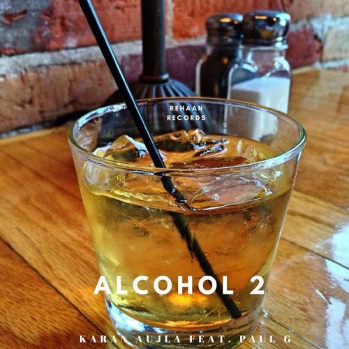 Alcohol 2 Paul G, Karan Aujla Mp3 Song Free Download