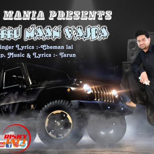 Babbu Maan Vajda Cheman Lal, Tarun Mp3 Song Free Download