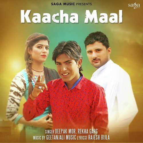 Kaacha Maal Deepak Mor, Rekha Garg Mp3 Song Free Download
