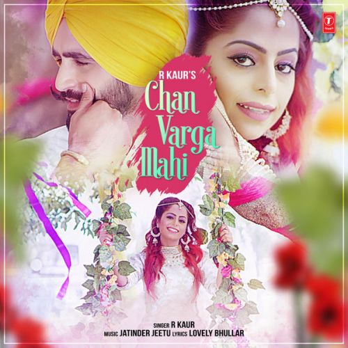 Chan Varga Mahi R Kaur Mp3 Song Free Download