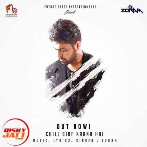 Chill Sirf Karna Hai Zoram Mp3 Song Free Download