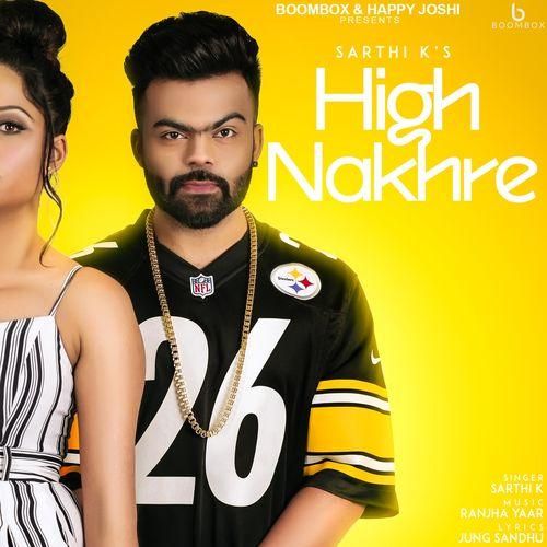 High Nakhre Sarthi K Mp3 Song Free Download