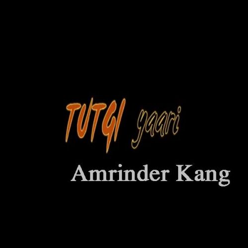 Tutgi Yaari Amrinder Kang Mp3 Song Free Download