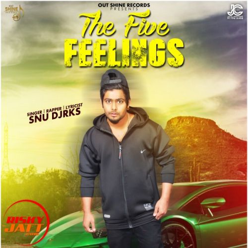 The Five Feelings Snu Djrks Mp3 Song Free Download