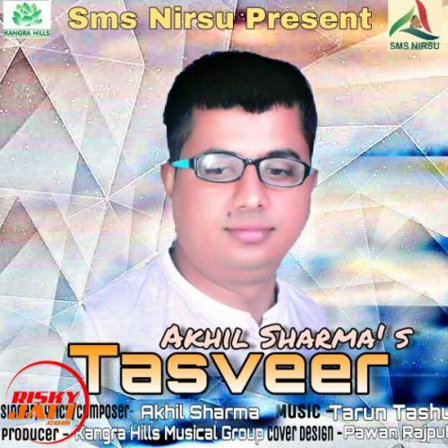 Tasveer Akhil Sharma Mp3 Song Free Download