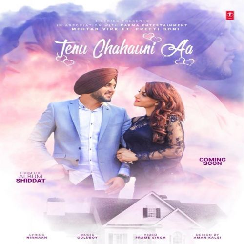 Tenu Chahauni Aa (Shiddat) Mehtab Virk Mp3 Song Free Download