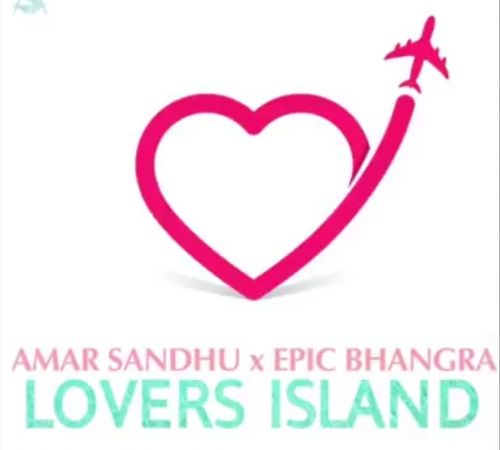 Lover's Island Amar Sandhu, Epic Bhangra Mp3 Song Free Download