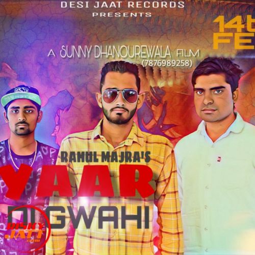 Yaar Di Gwahi Rahul Majra Mp3 Song Free Download